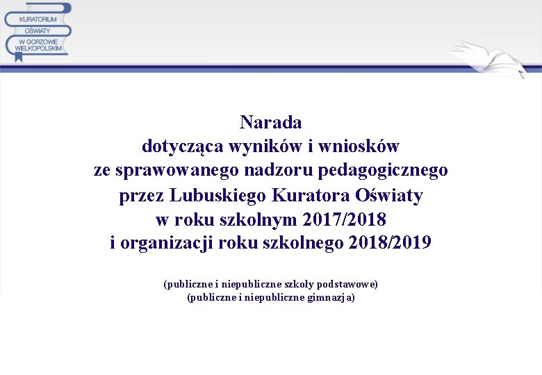 Narada dotycząca wyników i wniosków ze sprawowanego nadzoru pedagogicznego przez Lubuskiego Kuratora Oświaty w