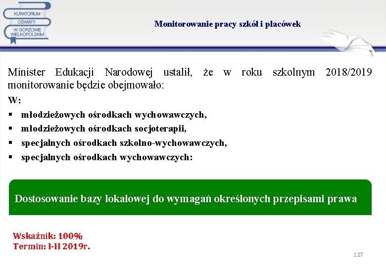 Monitorowanie pracy szkół i placówek Minister Edukacji Narodowej ustalił, że w roku szkolnym 2018/2019