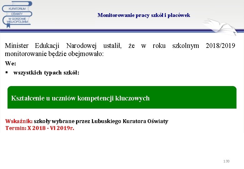 Monitorowanie pracy szkół i placówek Minister Edukacji Narodowej ustalił, że w roku szkolnym 2018/2019