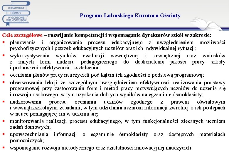 Program Lubuskiego Kuratora Oświaty Cele szczegółowe – Cele szczegółowe rozwijanie kompetencji i wspomaganie dyrektorów