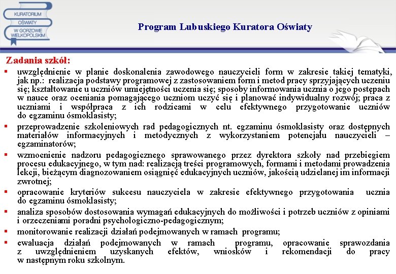 Program Lubuskiego Kuratora Oświaty Zadania szkół: § § § § uwzględnienie w planie doskonalenia