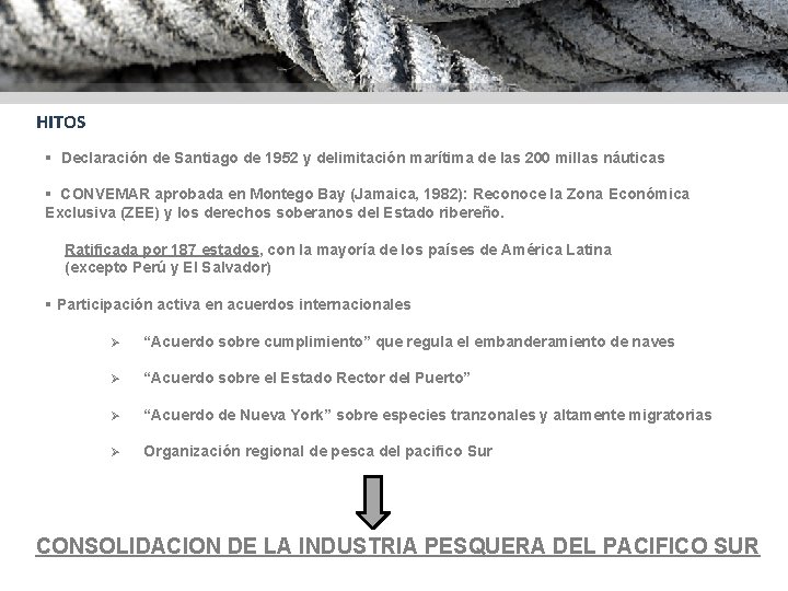 HITOS § Declaración de Santiago de 1952 y delimitación marítima de las 200 millas HITOS § Declaración de Santiago de 1952 y delimitación marítima de las 200 millas