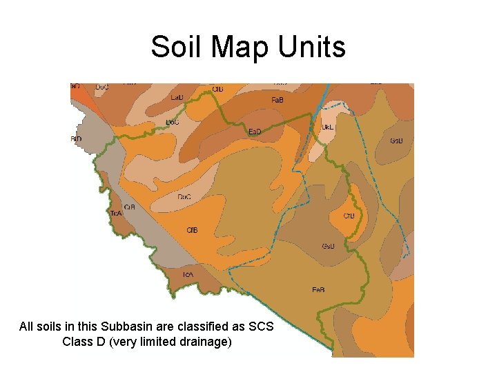 Soil Map Units All soils in this Subbasin are classified as SCS Class D