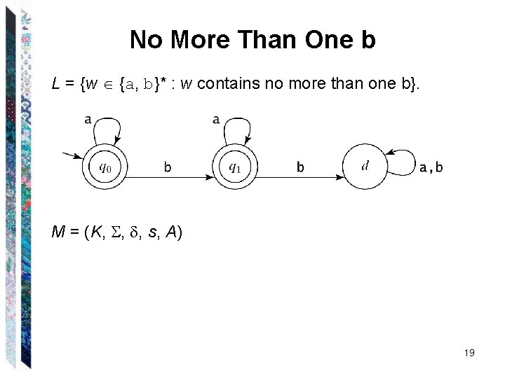 No More Than One b L = {w {a, b}* : w contains no