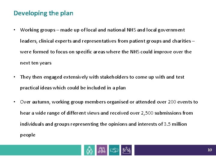 Developing the plan • Working groups – made up of local and national NHS