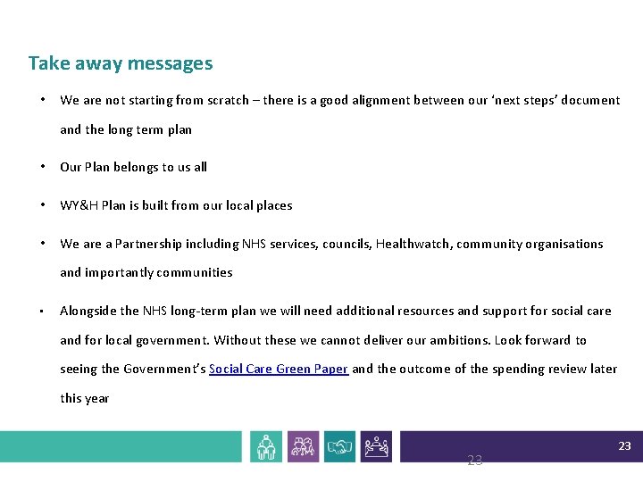 Take away messages • We are not starting from scratch – there is a