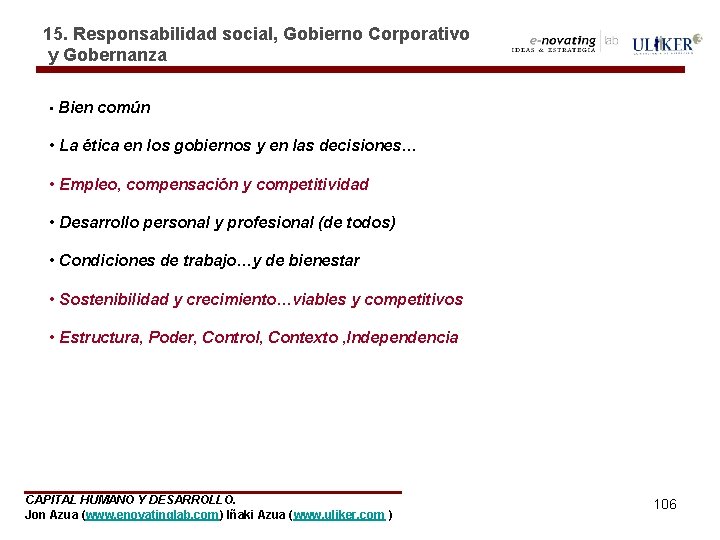 15. Responsabilidad social, Gobierno Corporativo y Gobernanza • Bien común • La ética en