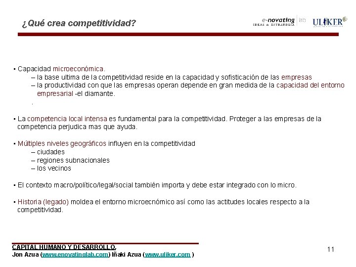 ¿Qué crea competitividad? • Capacidad microeconómica. – la base ultima de la competitividad reside