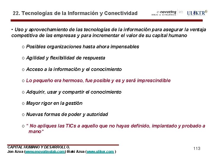 22. Tecnologías de la Información y Conectividad • Uso y aprovechamiento de las tecnologías