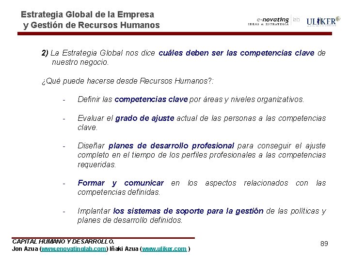 Estrategia Global de la Empresa y Gestión de Recursos Humanos 2) La Estrategia Global