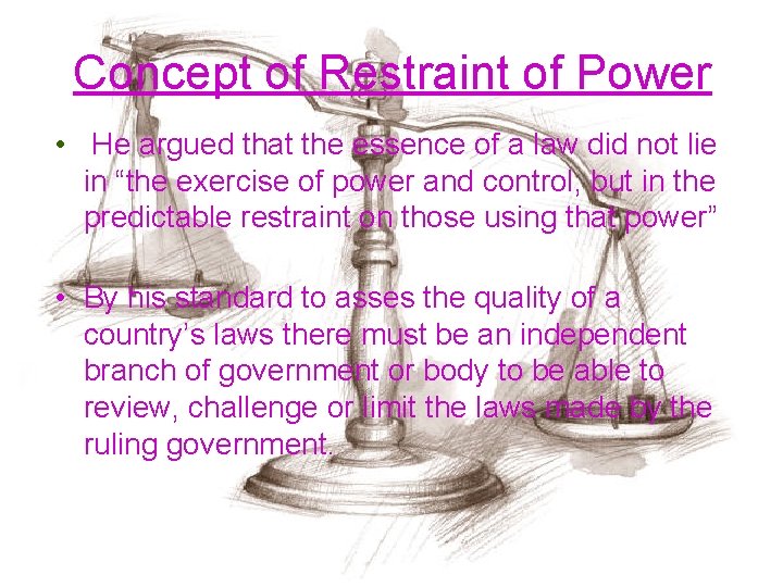 Concept of Restraint of Power • He argued that the essence of a law Concept of Restraint of Power • He argued that the essence of a law