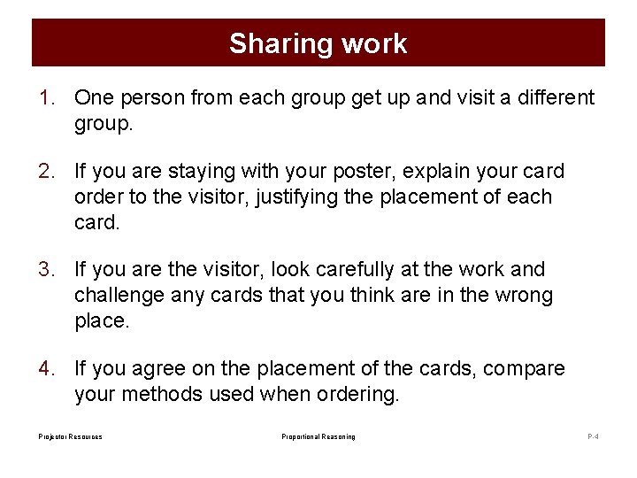 Sharing work 1. One person from each group get up and visit a different
