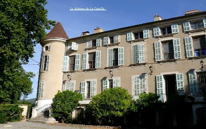 Le château de La Castille. 