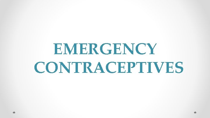 EMERGENCY CONTRACEPTIVES 
