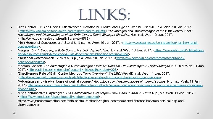 - - LINKS: Birth Control Pill: Side Effects, Effectiveness, How the Pill Works, and