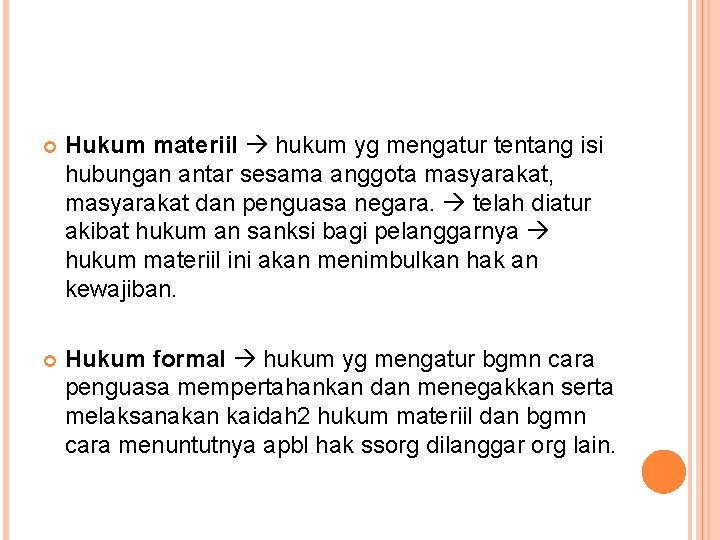  Hukum materiil hukum yg mengatur tentang isi hubungan antar sesama anggota masyarakat, masyarakat