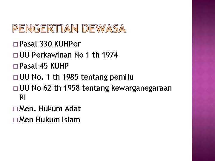 � Pasal 330 KUHPer � UU Perkawinan No 1 th 1974 � Pasal 45