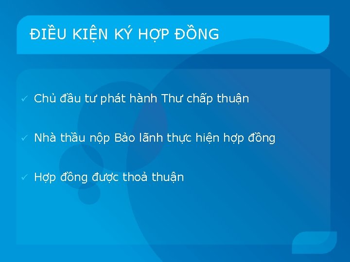 ĐIỀU KIỆN KÝ HỢP ĐỒNG ü Chủ đầu tư phát hành Thư chấp thuận