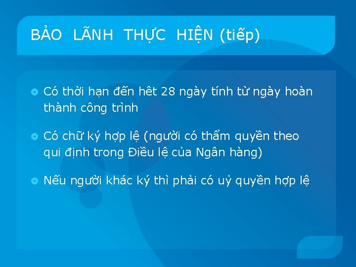 BẢO LÃNH THỰC HIỆN (tiếp) Có thời hạn đến hêt 28 ngày tính từ