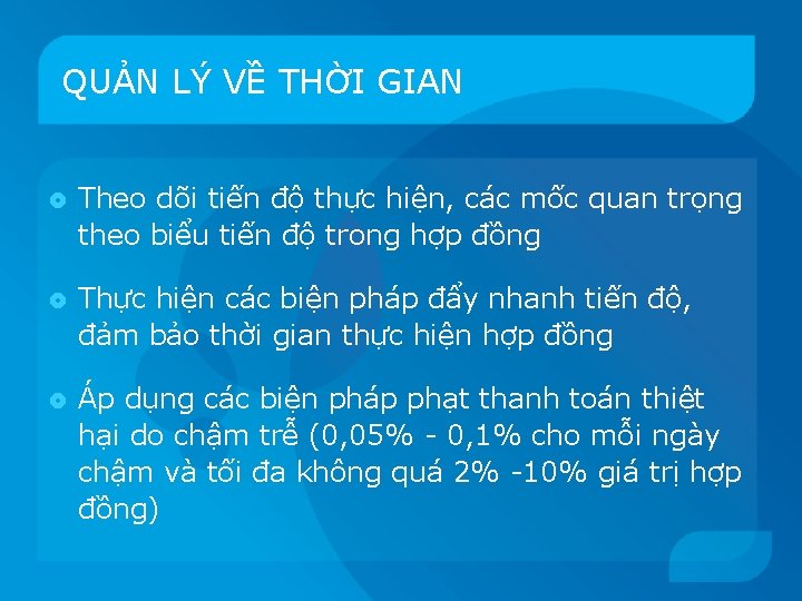 QUẢN LÝ VỀ THỜI GIAN Theo dõi tiến độ thực hiện, các mốc quan