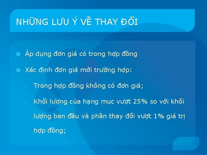 NHỮNG LƯU Ý VỀ THAY ĐỔI Áp dụng đơn giá có trong hợp đồng