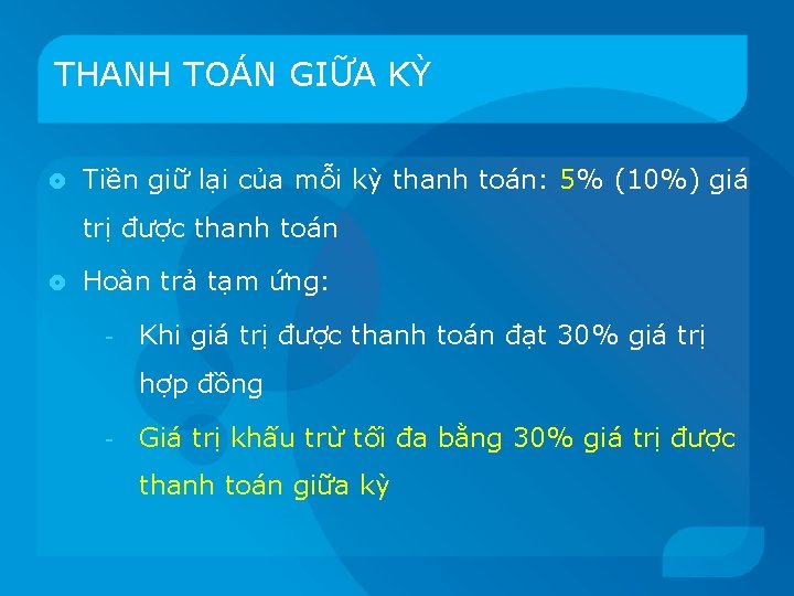 THANH TOÁN GIỮA KỲ Tiền giữ lại của mỗi kỳ thanh toán: 5% (10%)