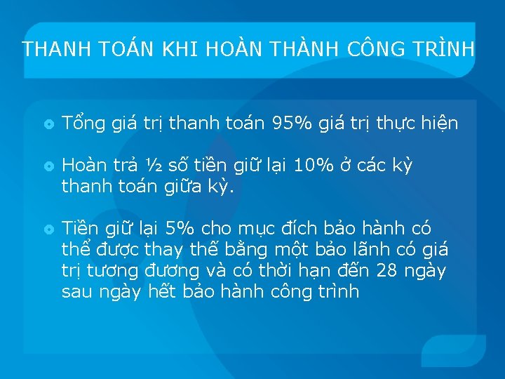 THANH TOÁN KHI HOÀN THÀNH CÔNG TRÌNH Tổng giá trị thanh toán 95% giá