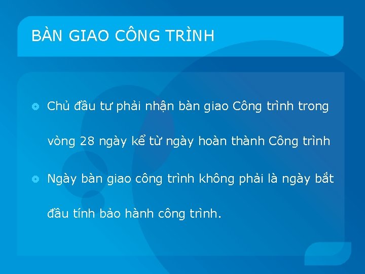 BÀN GIAO CÔNG TRÌNH Chủ đầu tư phải nhận bàn giao Công trình trong