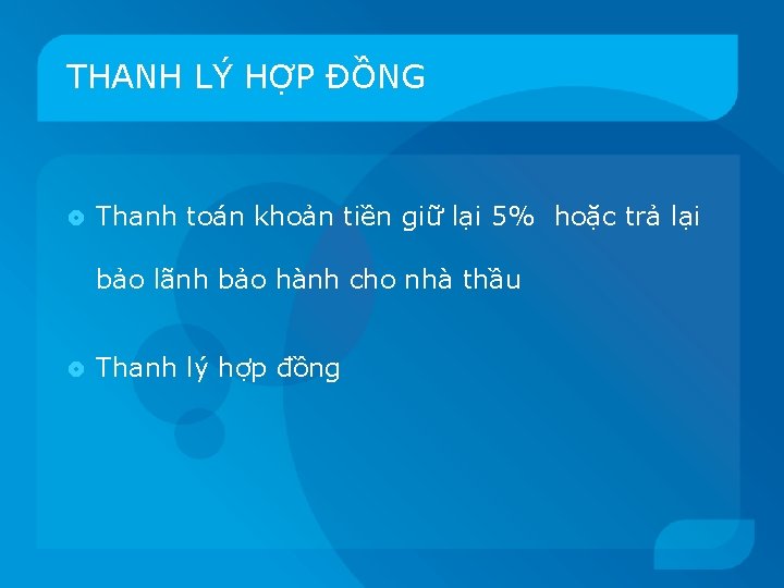 THANH LÝ HỢP ĐỒNG Thanh toán khoản tiền giữ lại 5% hoặc trả lại