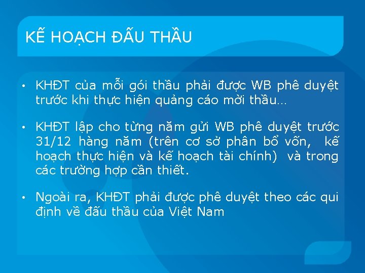 KẾ HOẠCH ĐẤU THẦU • KHĐT của mỗi gói thầu phải được WB phê