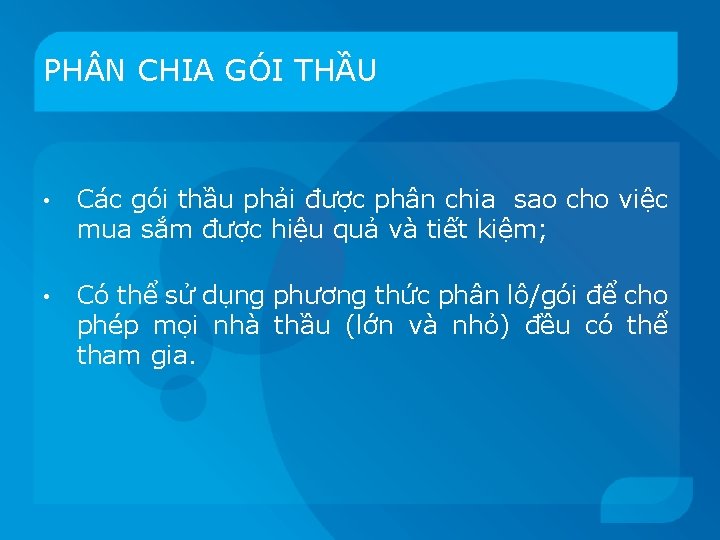 PH N CHIA GÓI THẦU • Các gói thầu phải được phân chia sao