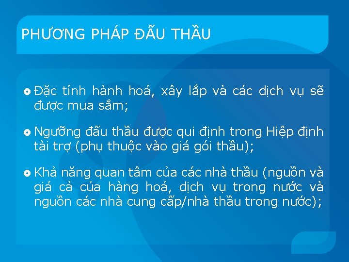 PHƯƠNG PHÁP ĐẤU THẦU Đặc tính hành hoá, xây lắp và các dịch vụ