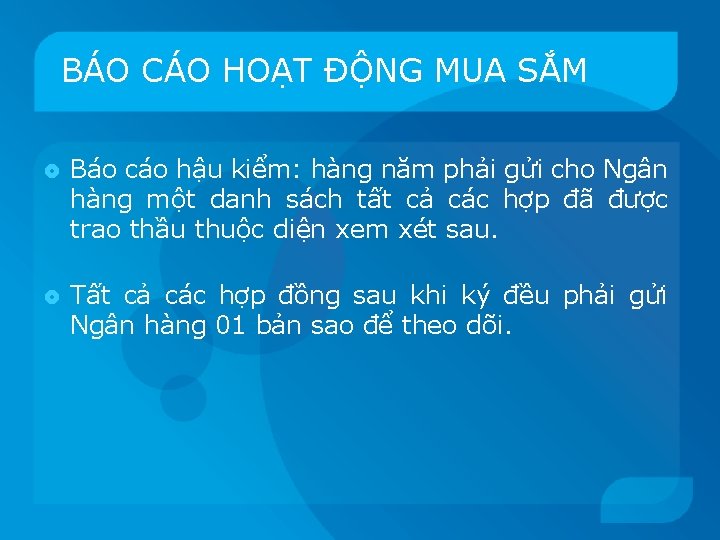 BÁO CÁO HOẠT ĐỘNG MUA SẮM Báo cáo hậu kiểm: hàng năm phải gửi