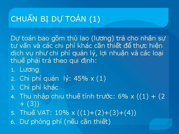 CHUẨN BỊ DỰ TOÁN (1) Dự toán bao gồm thù lao (lương) trả cho