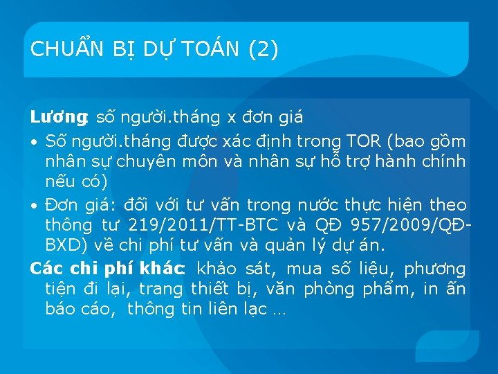 CHUẨN BỊ DỰ TOÁN (2) Lương: số người. tháng x đơn giá Số người.