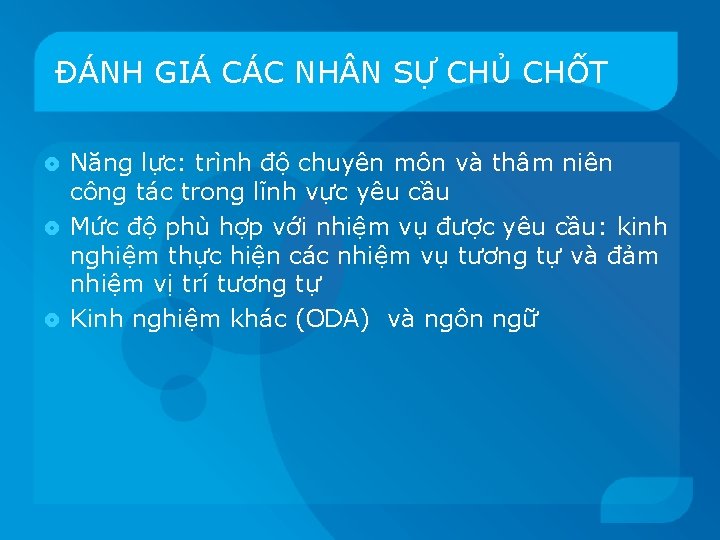 ĐÁNH GIÁ CÁC NH N SỰ CHỦ CHỐT Năng lực: trình độ chuyên môn