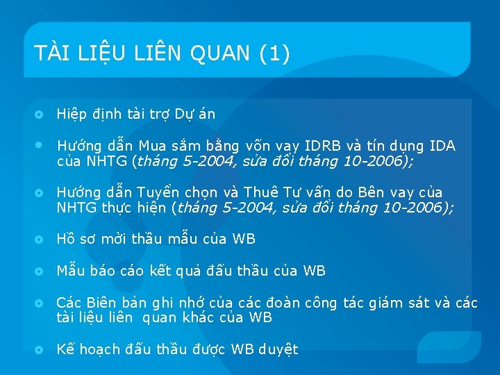 TÀI LIỆU LIÊN QUAN (1) Hiệp định tài trợ Dự án • Hướng dẫn