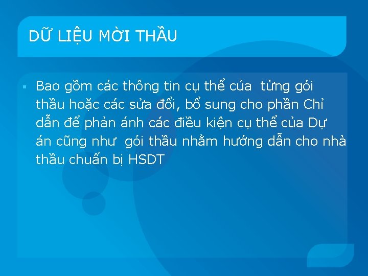 DỮ LIỆU MỜI THẦU § Bao gồm các thông tin cụ thể của từng