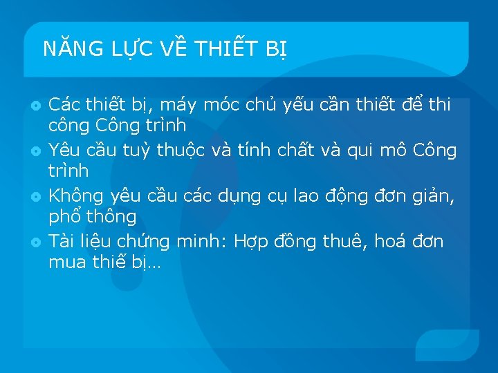 NĂNG LỰC VỀ THIẾT BỊ Các thiết bị, máy móc chủ yếu cần thiết