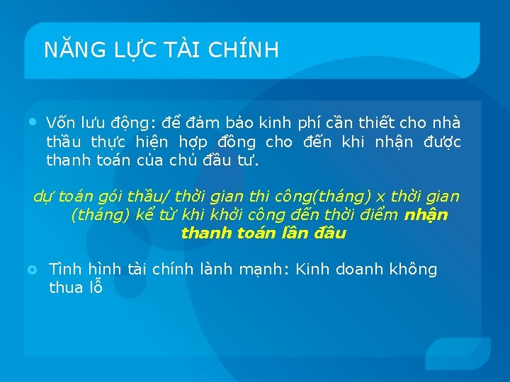 NĂNG LỰC TÀI CHÍNH • Vốn lưu động: để đảm bảo kinh phí cần