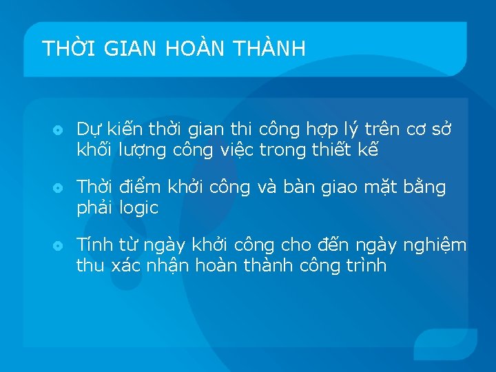THỜI GIAN HOÀN THÀNH Dự kiến thời gian thi công hợp lý trên cơ