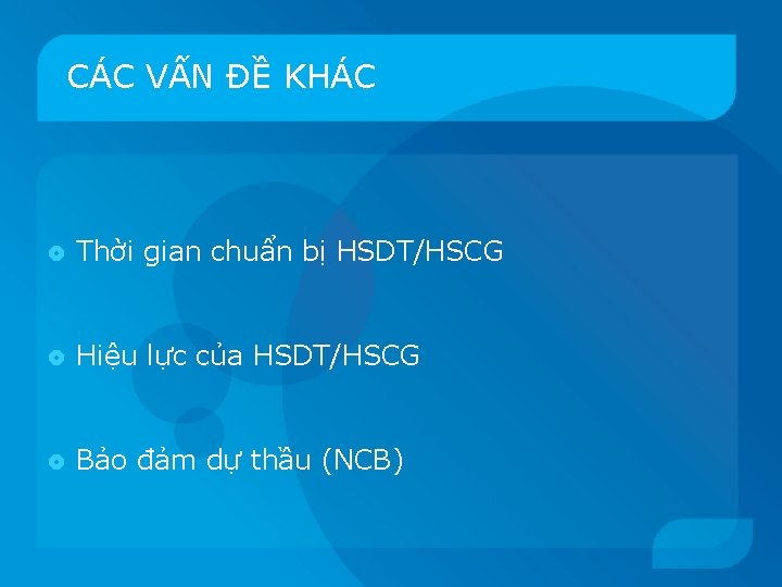 CÁC VẤN ĐỀ KHÁC Thời gian chuẩn bị HSDT/HSCG Hiệu lực của HSDT/HSCG Bảo