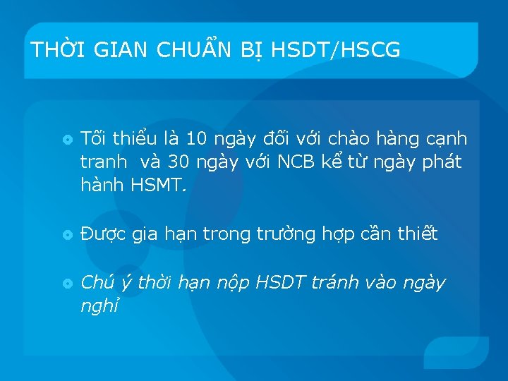 THỜI GIAN CHUẨN BỊ HSDT/HSCG Tối thiểu là 10 ngày đối với chào hàng