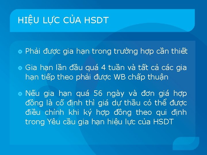 HIỆU LỰC CỦA HSDT Phải được gia hạn trong trường hợp cần thiết Gia