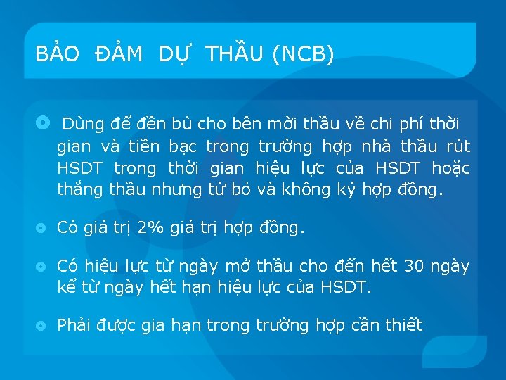 BẢO ĐẢM DỰ THẦU (NCB) Dùng để đền bù cho bên mời thầu về