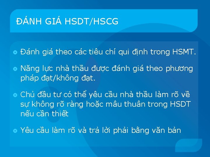 ĐÁNH GIÁ HSDT/HSCG Đánh giá theo các tiêu chí qui định trong HSMT. Năng