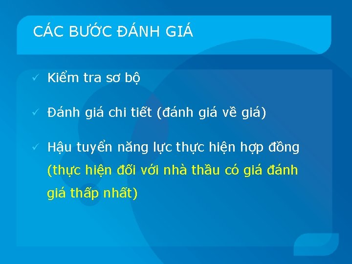 CÁC BƯỚC ĐÁNH GIÁ ü Kiểm tra sơ bộ ü Đánh giá chi tiết