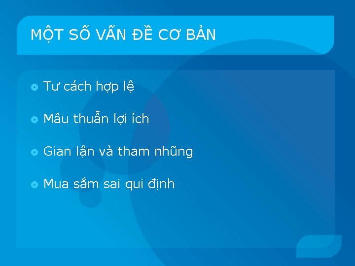 MỘT SỐ VẤN ĐỀ CƠ BẢN Tư cách hợp lệ Mâu thuẫn lợi ích