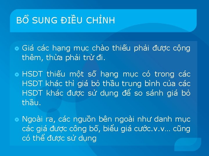 BỔ SUNG ĐIỀU CHỈNH Giá các hạng mục chào thiếu phải được cộng thêm,