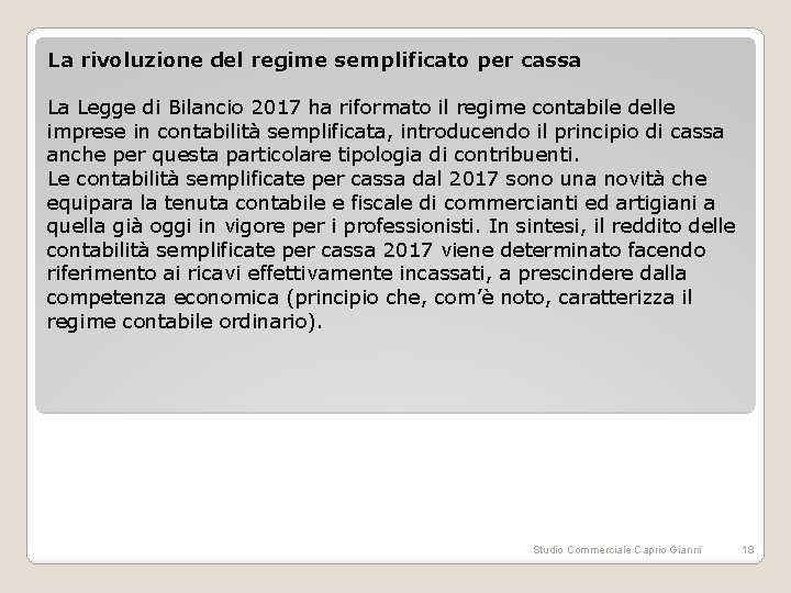 La rivoluzione del regime semplificato per cassa La Legge di Bilancio 2017 ha riformato